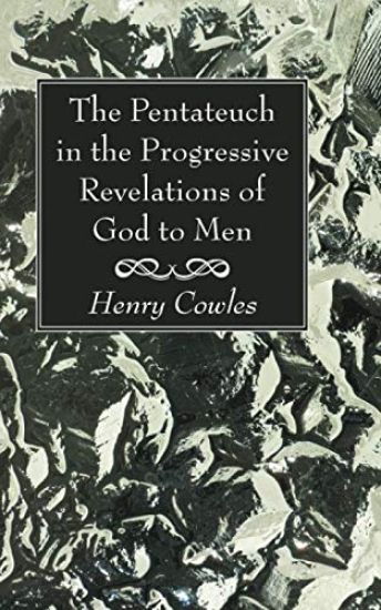The Pentateuch in the Progressive Revelations of God to Men