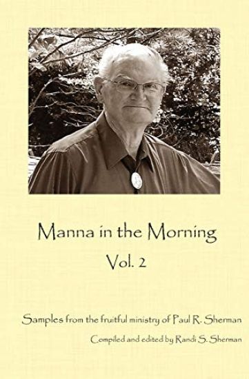 Manna in the Morning II: Reflections from the Ministry of Paul Sherman