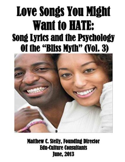 Love Songs You Might Want to Hate VOL 3: An Analysis of the "Bliss Myth"
