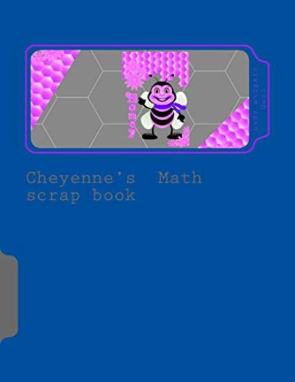 Cheyenne's Math scrap book: specialty book, graph paper