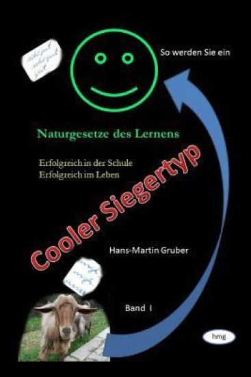 So werden Sie ein Cooler Siegertyp: Erfolgreich in der Schule - Erfolgreich im Leben