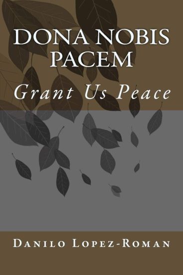 Dona Nobis Pacem: Grant Us Peace