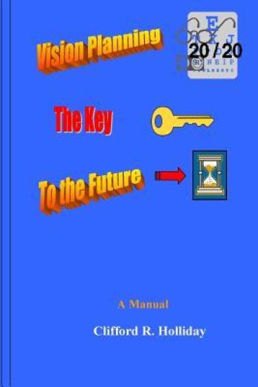 Vision Planning - The Key to the Future: A Training Manual