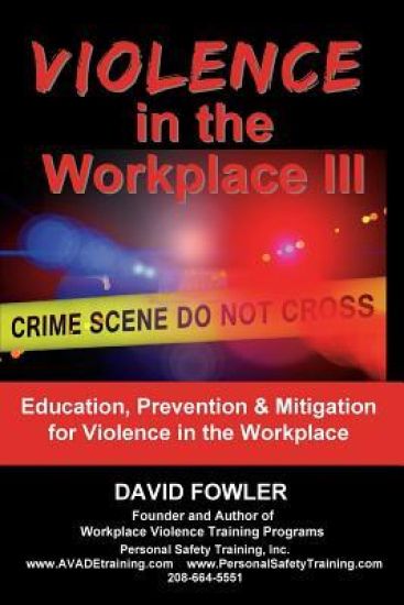 Violence in the Workplace III: Education, Prevention & Mitigation for Violence in the Workplace