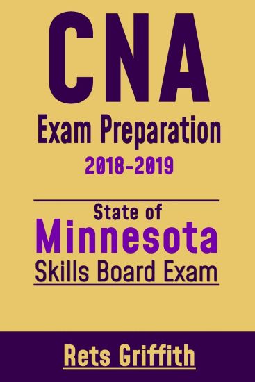 CNA Exam Preparation 2018-2019: State of Minnesota Skills BoardvExam: CNA Study guide Test Review
