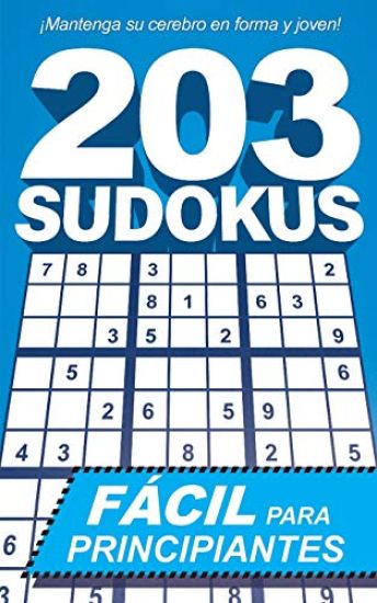 203 Sudokus: Un Libro de Sudokus Fáciles Con Soluciones E Instrucciones
