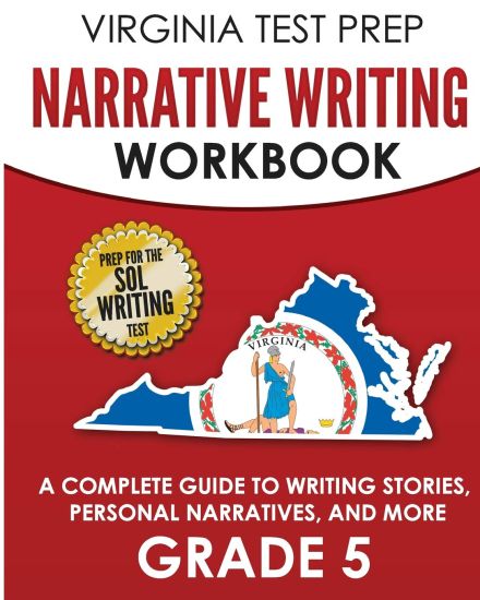 Virginia Test Prep Narrative Writing Workbook Grade 5: A Complete Guide to Writing Stories, Personal Narratives, and More