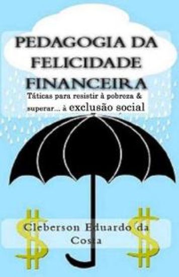 Pedagogia da Felicidade Financeira