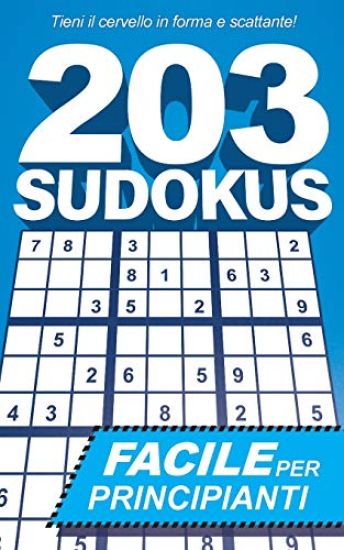 203 Sudokus: Un libro SUDOKU FACILE con soluzioni e istruzioni
