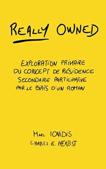 Really Owned: Exploration Primaire Du Concept de Résidence Secondaire Participative Par Le Biais d'Un Roman