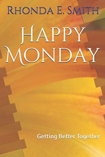 Happy Monday: Getting Better Together.