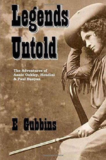 Legends Untold: The Adventures of Annie Oakley, Houdini & Paul Bunyan