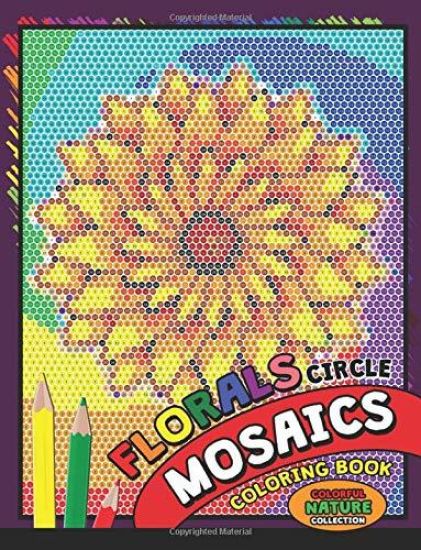 Flower Circle Mosaics Coloring Book: Colorful Nature Coloring Pages Color by Number Puzzle (Coloring Books for Grown-Ups)