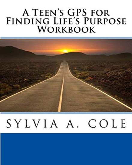 A Teen's GPS for Finding Life's Purpose Workbook