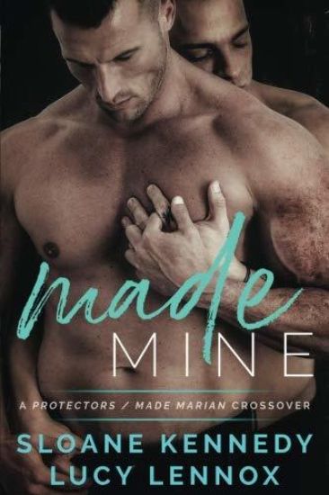 Made Mine: A Protectors / Made Marian Crossover Novel