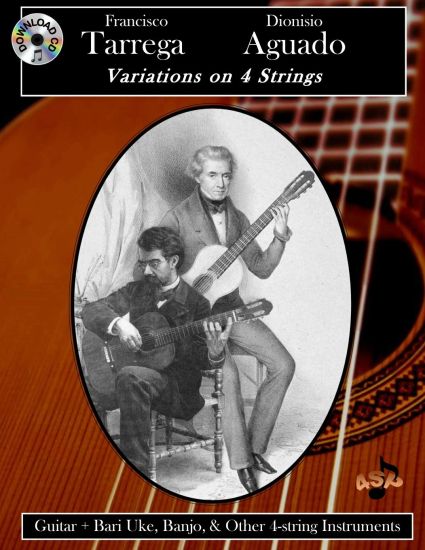 Francisco Tarrega & Dionisio Aguado: Variations on 4 Strings