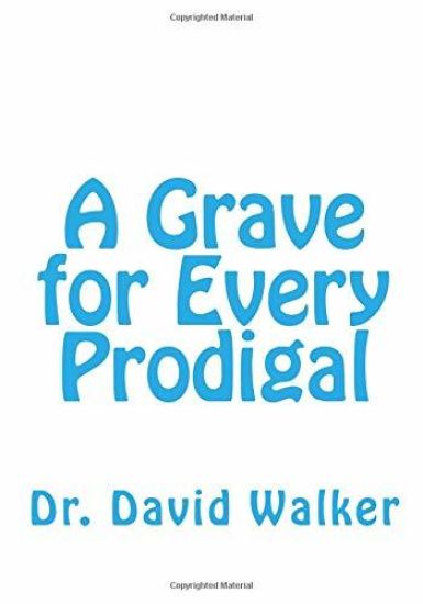 A Grave for Every Prodigal