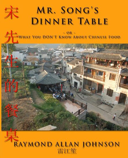 Mr. Song's Dinner Table: Or ... What You Don't Know about Chinese Food