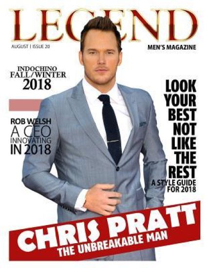Legend Men's Magazine: Chris Pratt - The Unbreakable Man