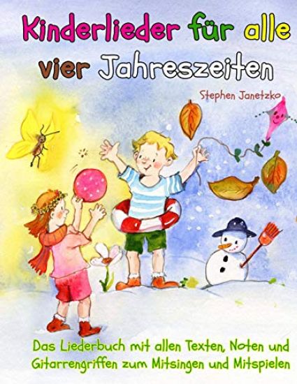 Kinderlieder für alle vier Jahreszeiten - Das Liederbuch