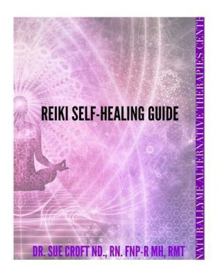 Reiki Self-Healing Guide: Introduction to Reiki A Journey Into Self-Healing