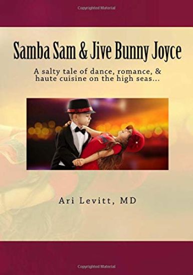 Samba Sam & Jive Bunny Joyce: A salty tale of dance, romance, & haute cuisine on the high seas...