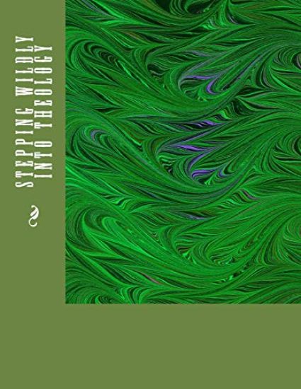 Stepping Wildly Into Theology