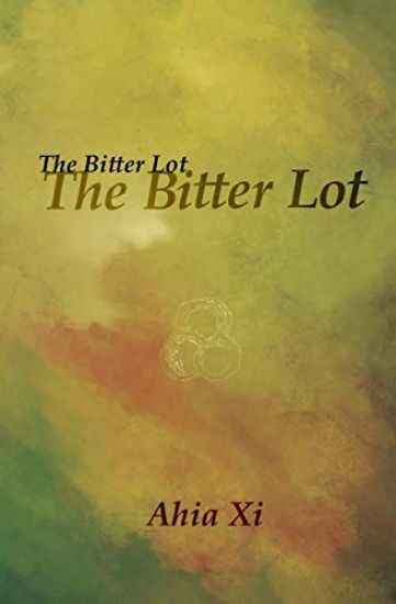 The Bitter Lot: The Bitter Lot: A Collection of Stories from the Ancestors