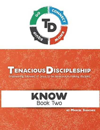 Tenacious Discipleship: Empowering Followers of Jesus to Be Tenacious in Making Disciples