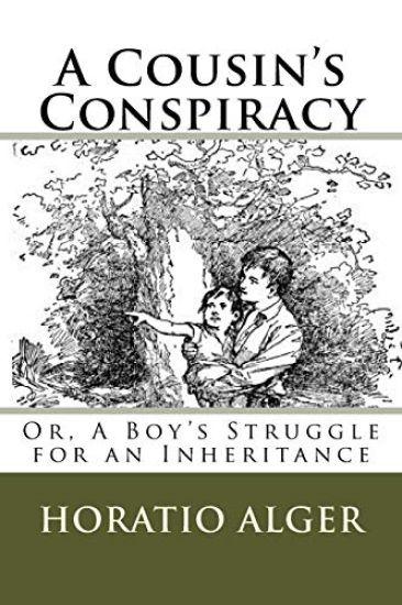 A Cousin's Conspiracy: Or, A Boy's Struggle for an Inheritance