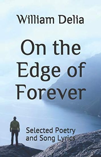 On the Edge of Forever: Selected Poetry and Song Lyrics