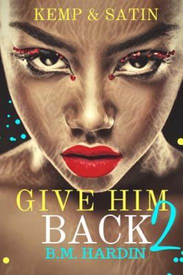 Give Him Back 2: Kemp & Satin