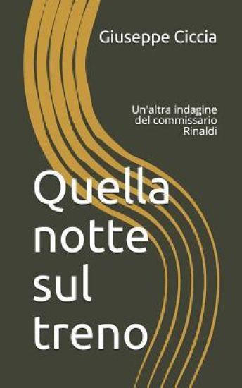 Quella Notte Sul Treno: Un'altra Indagine del Commissario Rinaldi