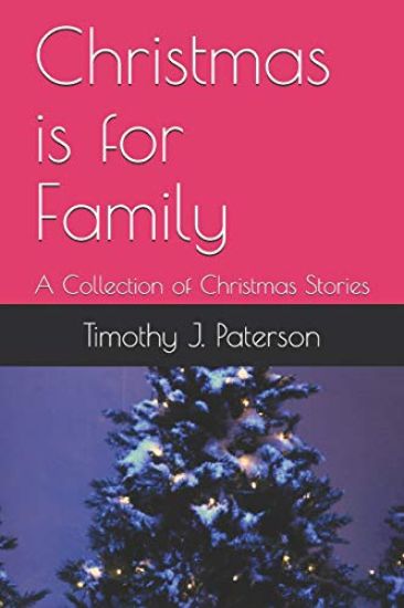 Christmas Is for Family: A Collection of Christmas Stories