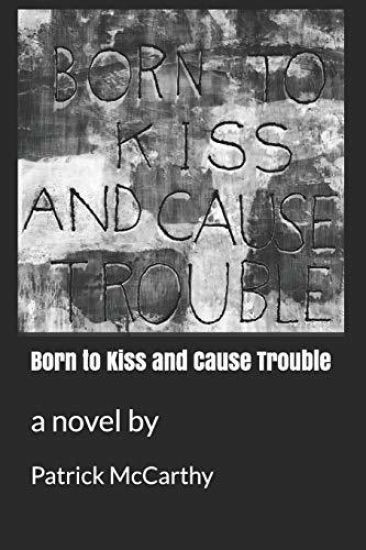 Born to Kiss and Cause Trouble