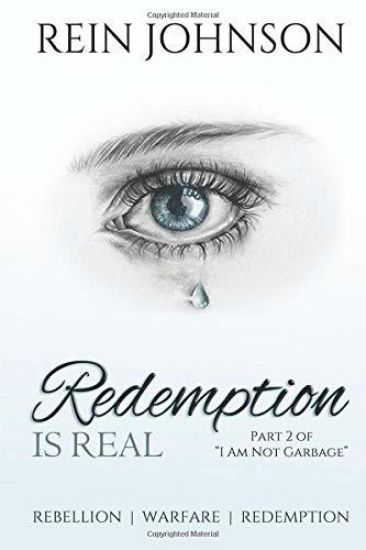 Redemption Is Real: Part 2 of I Am Not Garbage