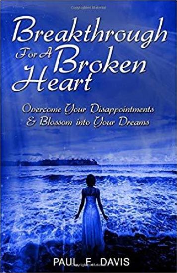 Breakthrough for a Broken Heart: Overcome Your Disappointments and Blossom Into Your Dreams