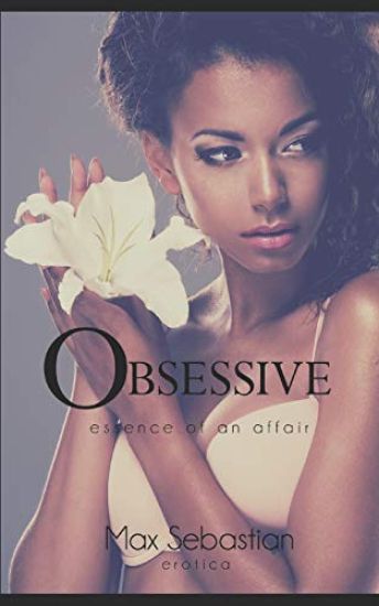 Obsessive: Essence of an Affair