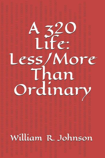 A 320 Life: Less/More Than Ordinary