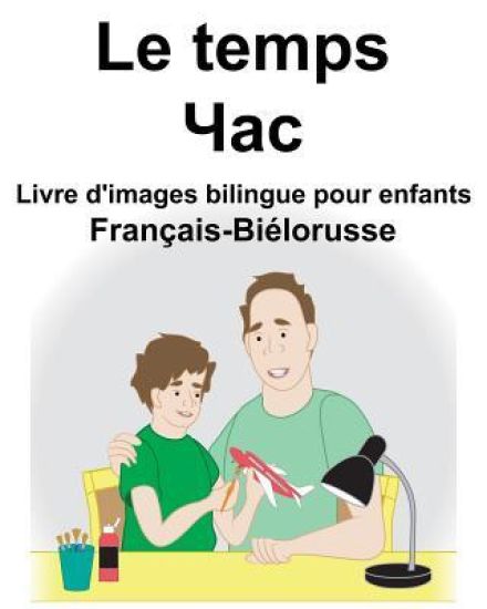 Français-Biélorusse Le temps Livre d'images bilingue pour enfants