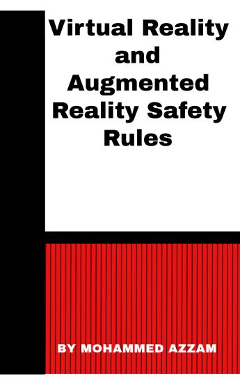 Virtual Reality and Augmented Reality Safety Rules