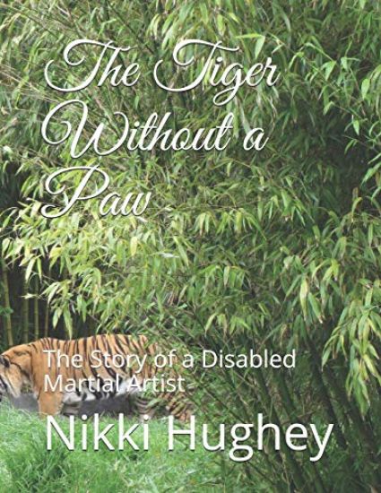 The Tiger Without a Paw: The Story of a Disabled Martial Artist
