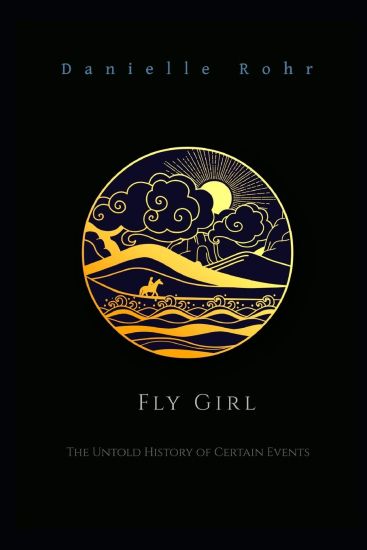 Fly Girl: The Untold History of Certain Events