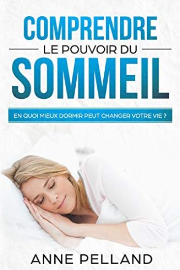 Comprendre le pouvoir du sommeil: En quoi mieux dormir peut changer votre vie ?