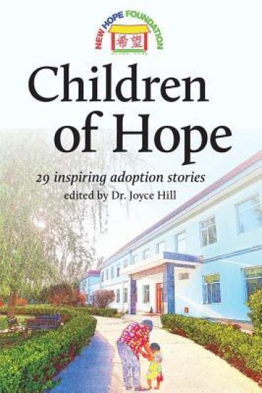 Children of Hope: 29 inspiring adoption stories edited by Dr Joyce Hill