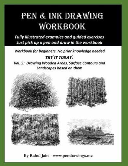 Pen and Ink Drawing Workbook Vol 5: Learn to Draw Pleasing Pen & Ink Landscapes