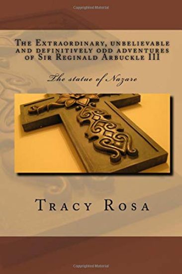 The Extraordinary, Unbelievable and Definitively Odd Adventures of Sir Reginald: The Statue of Nazare