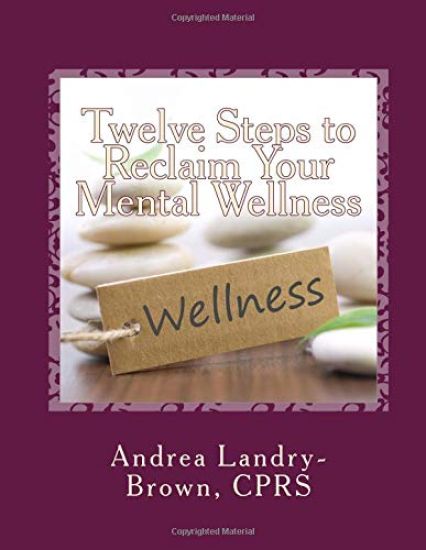 Twelve Steps to Reclaim Your Mental Wellness