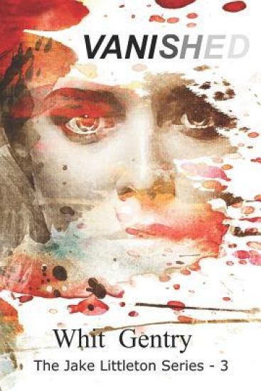Vanished: The Jake Littleton Series Vol 3