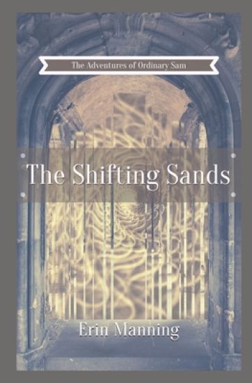 The Adventures of Ordinary Sam: Book Four: The Shifting Sands